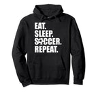 Eat Sleep Soccer Teams Soccer Fans Eat Hoodie - Unique Graphic Unisex