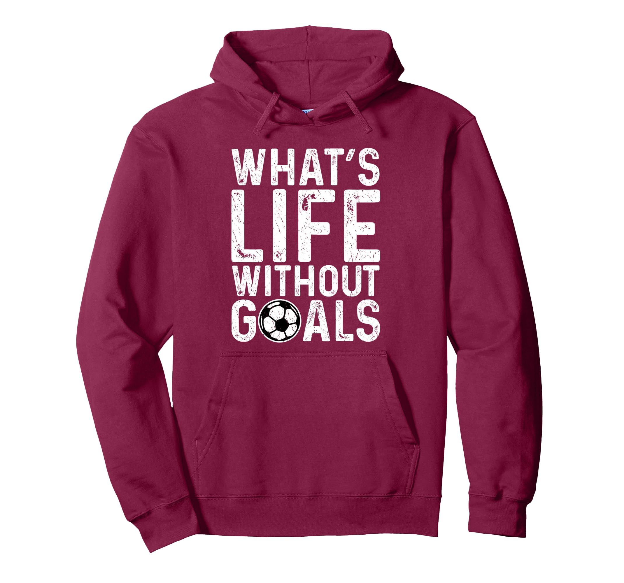 Whats Life Without Goals Soccer Fan Hoodie - Novelty Apparel Men Women