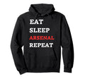 Eat Sleep Arsenal Repeat Hoodie - Novelty Apparel Men Women