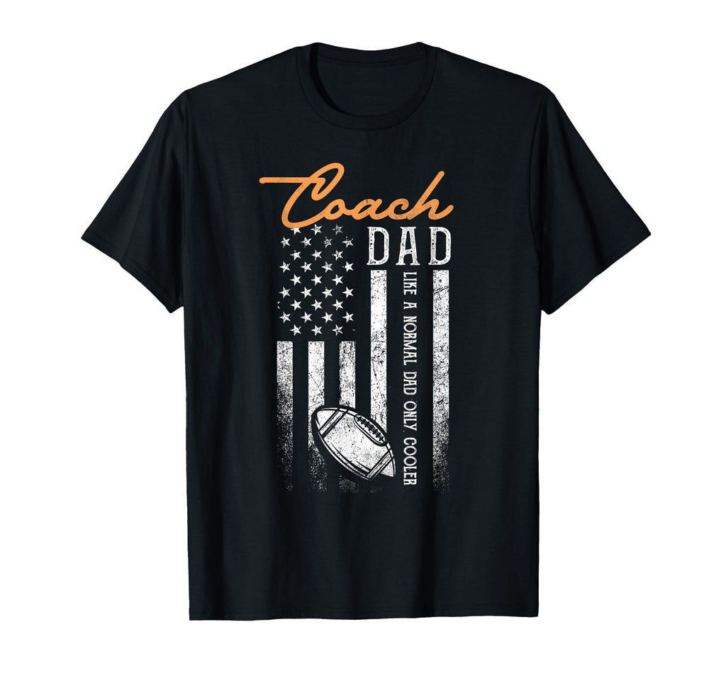 Football Coach Dad Like Normal Dad Only T-Shirt - Unique Graphic Unisex