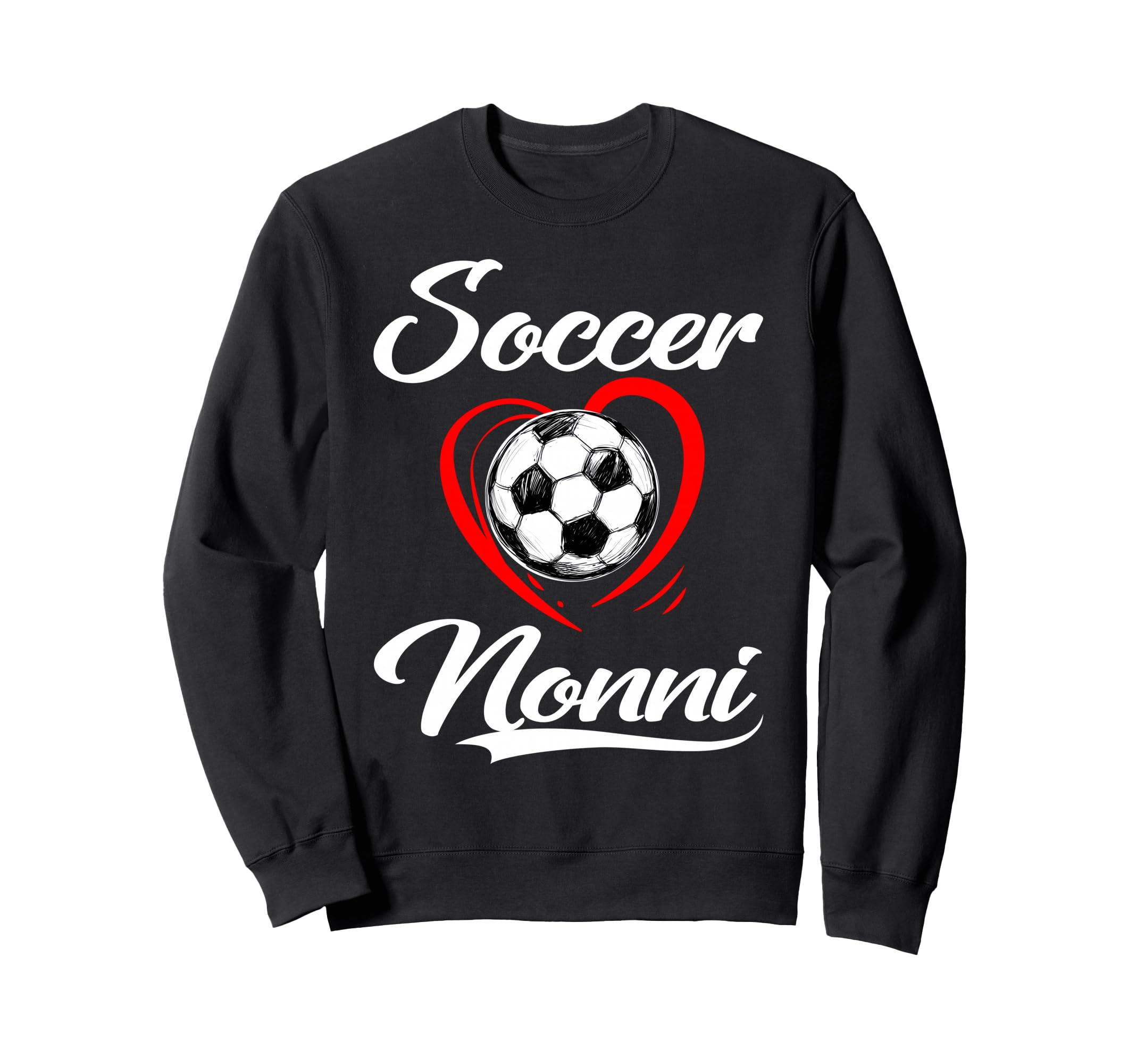 Soccer Nonni Soccer Heart Sweatshirt - Fun Novelty Design for Adults