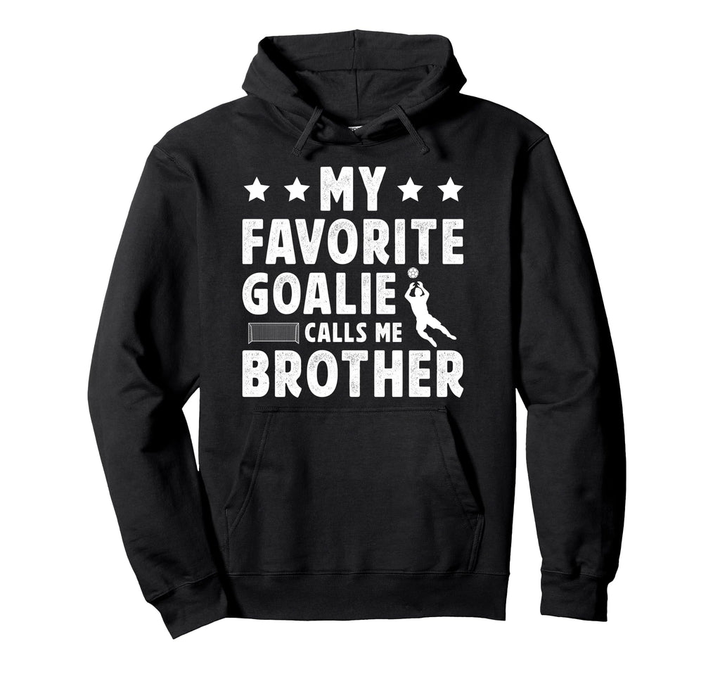 Proud Soccer Goalie Brother Soccer Hoodie - Aesthetic Graphic for Adults