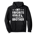 Proud Soccer Goalie Brother Soccer Hoodie - Aesthetic Graphic for Adults