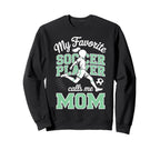 Soccer Mama Favorite Soccer Player Sweatshirt - Unique Graphic Men Women