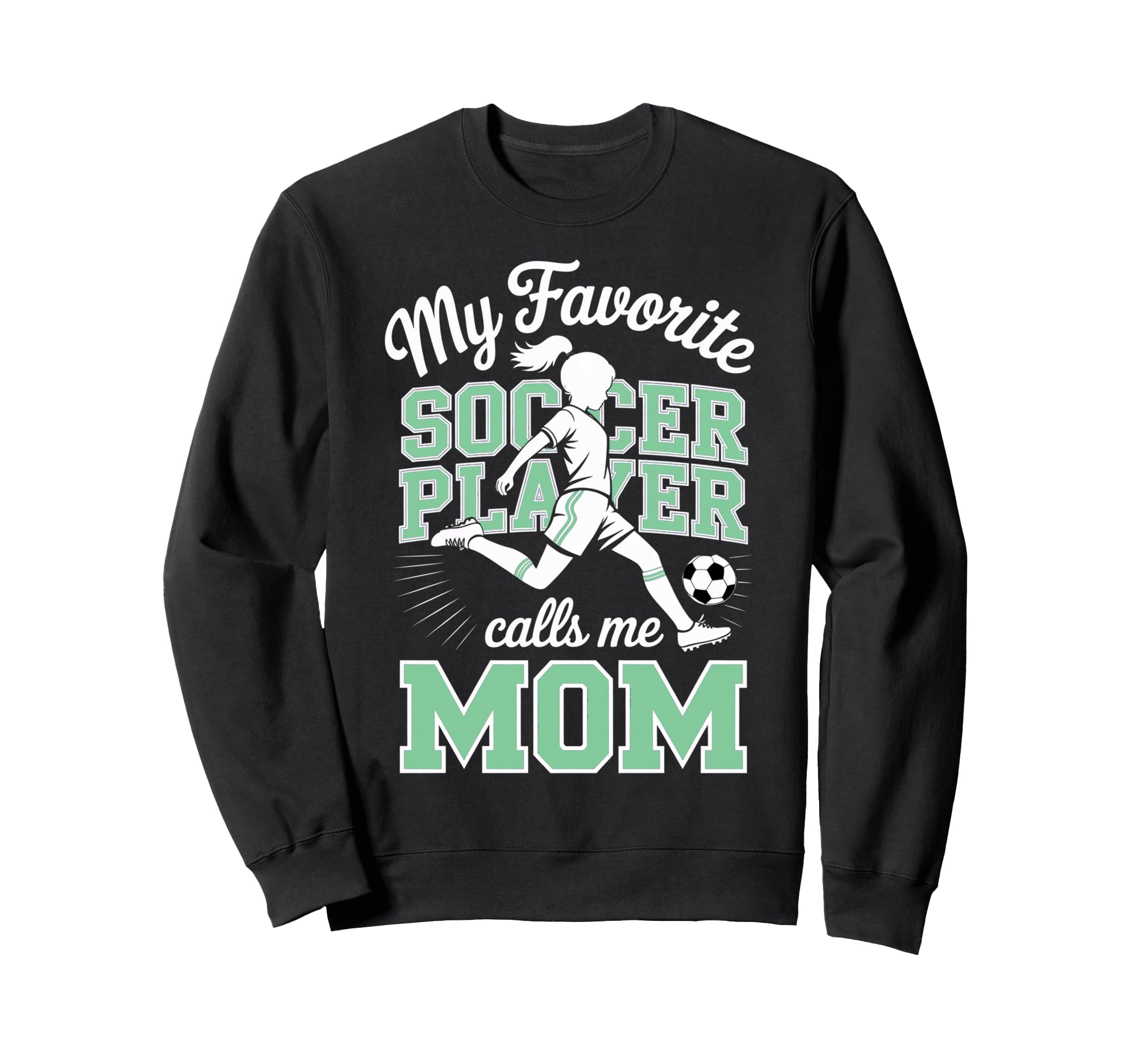 Soccer Mama Favorite Soccer Player Sweatshirt - Unique Graphic Men Women
