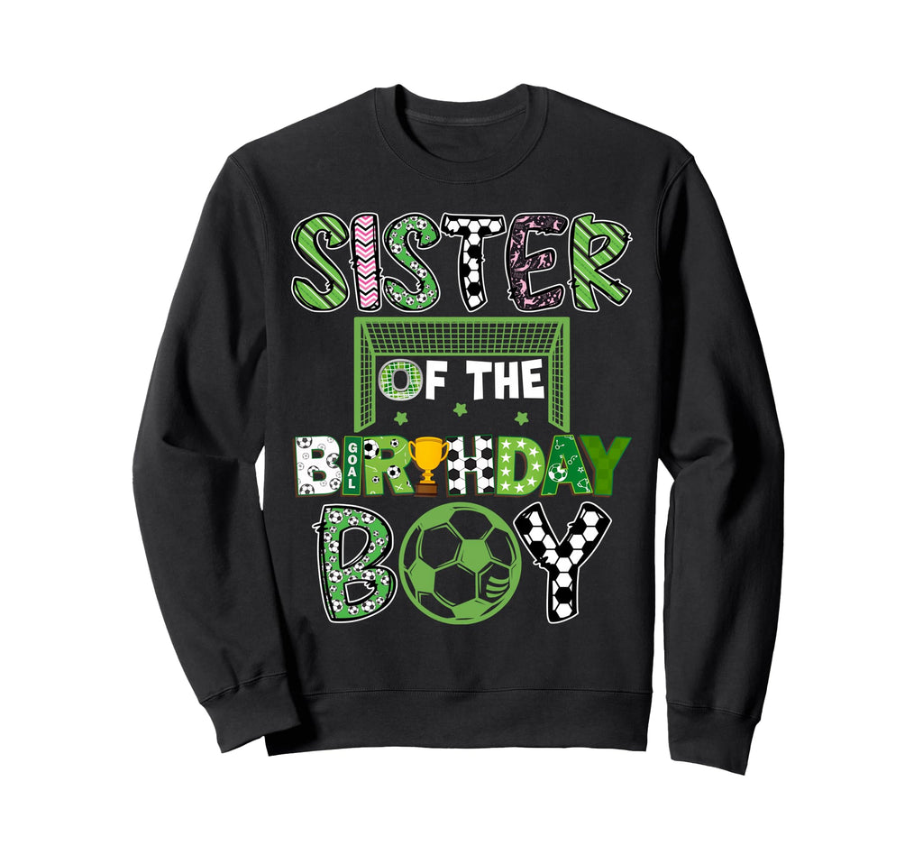 Sister Birthday Soccer Player Sweatshirt - Trendy Graphic Men Women