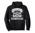 What Are You Looking Soccer Mom Soccer Hoodie - Novelty Apparel Men Women