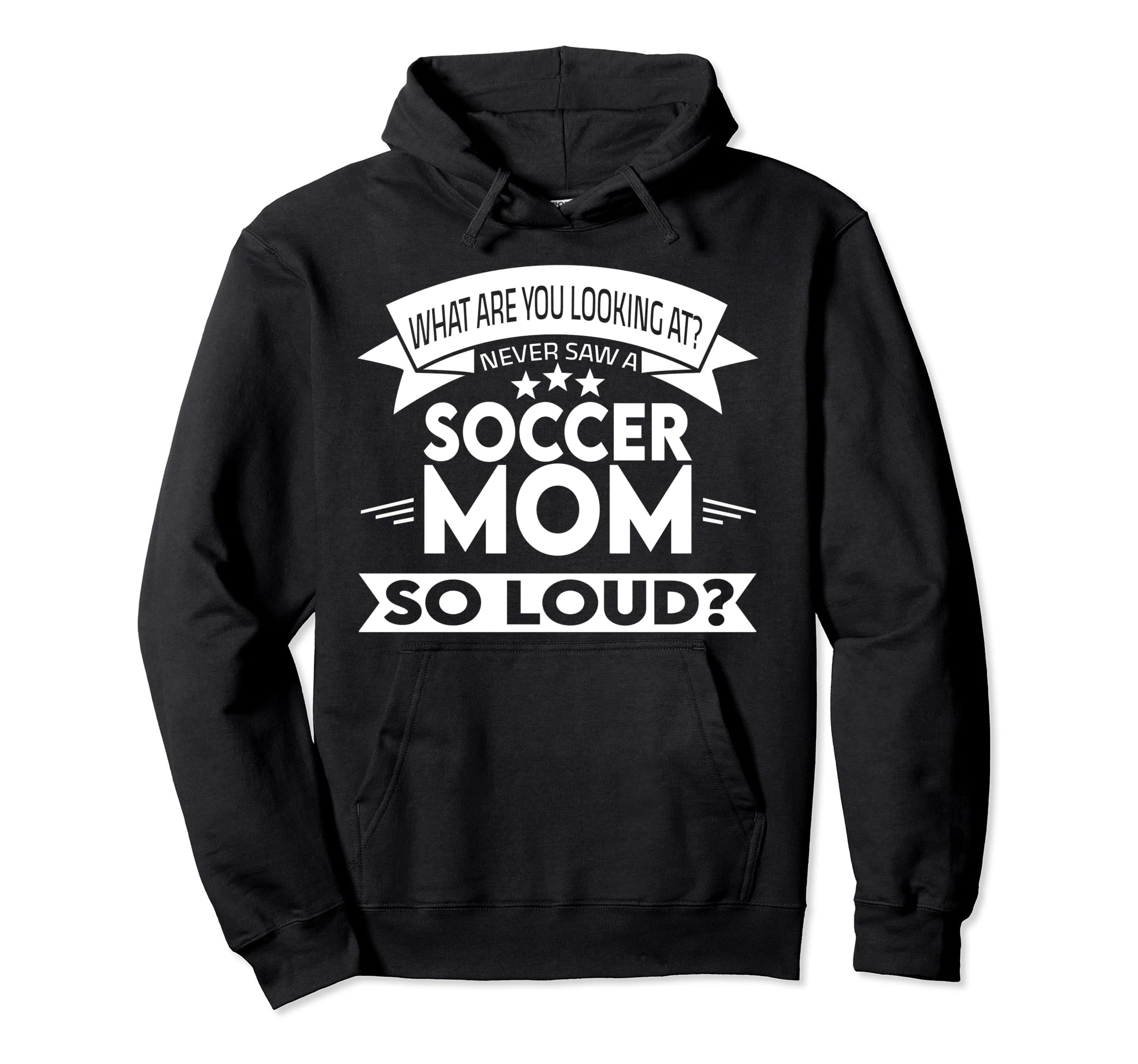 What Are You Looking Soccer Mom Soccer Hoodie - Novelty Apparel Men Women