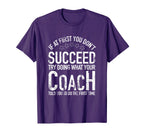 If First You Dont Succeed Try Doing T-Shirt - Novelty Apparel Men Women
