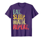 Eat Sleep Repeat Gift Eat Sleep Math T-Shirt - Aesthetic Graphic Unisex