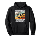 Soccer Mom Like Regular Mom But Cooler Hoodie - Aesthetic Graphic Unisex