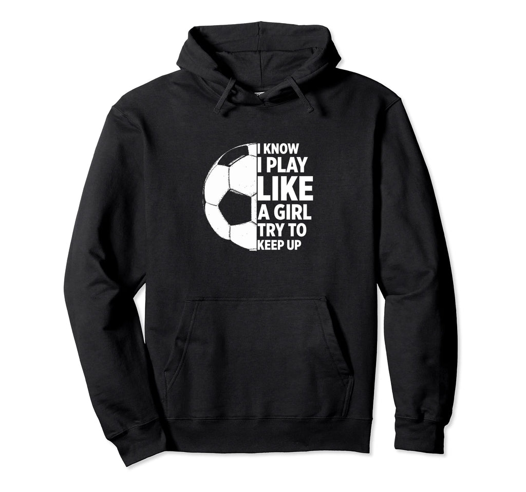 Play Like Funny Soccer Hoodie - Streetwear Style for Adults