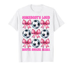 Somebodys Loud Mouth Soccer Mama Mom T-Shirt - Streetwear Style Unisex