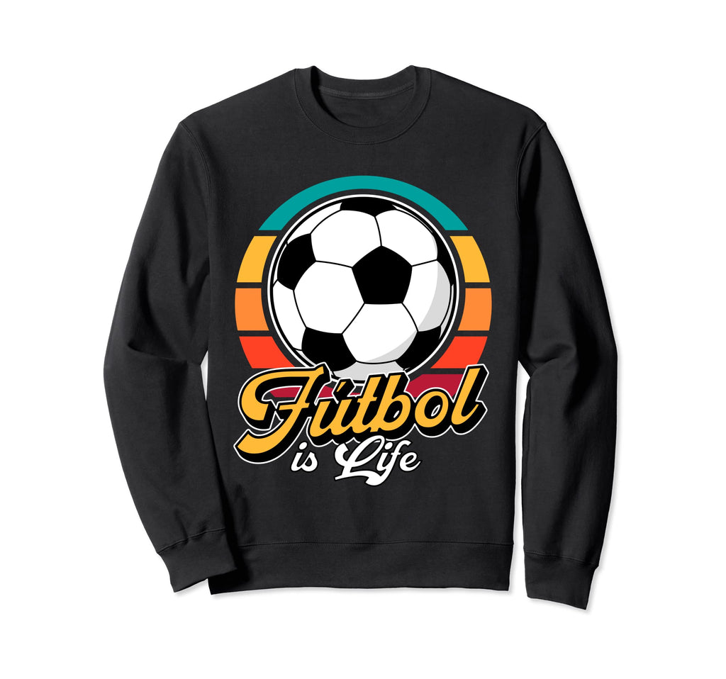 Futbol Is Life Soccer Ball Lover Sweatshirt - Trendy Graphic Unisex
