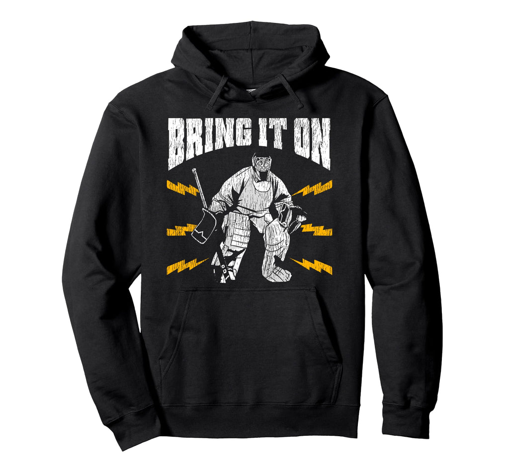 Ice Hockey Goalie Goalkeeper Bring It Hoodie - Aesthetic Graphic for Adults