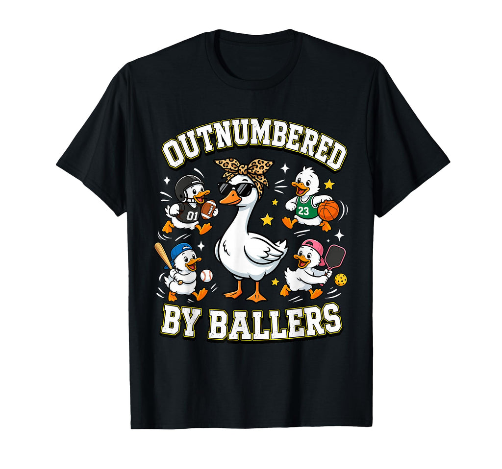 Outnumbered Ballers Goose Mom Funny T-Shirt - Novelty Apparel Unisex