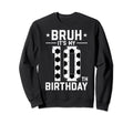 10 Year Old Birthday Soccer Bruh Sweatshirt - Streetwear Style Men Women
