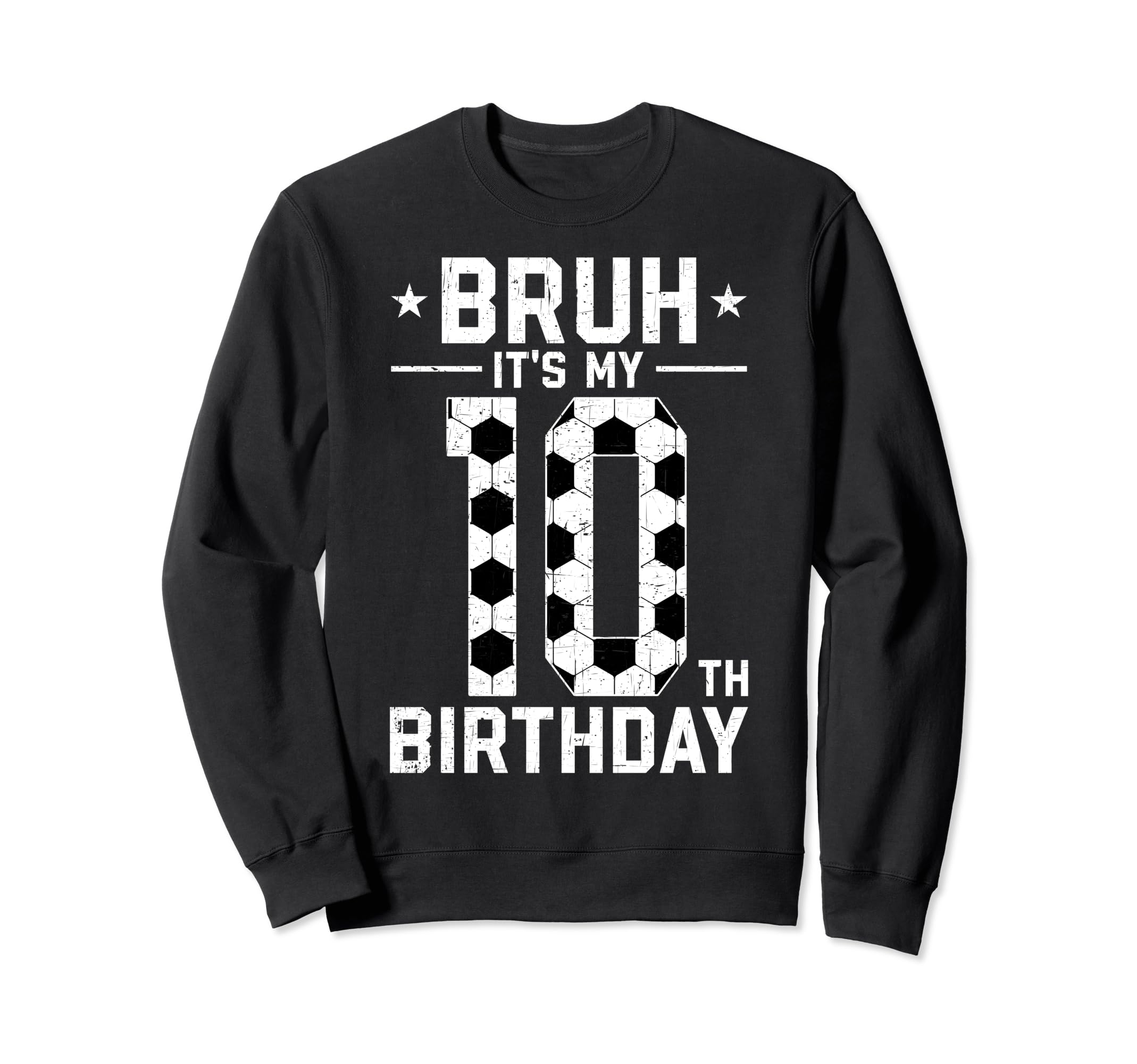 10 Year Old Birthday Soccer Bruh Sweatshirt - Streetwear Style Men Women