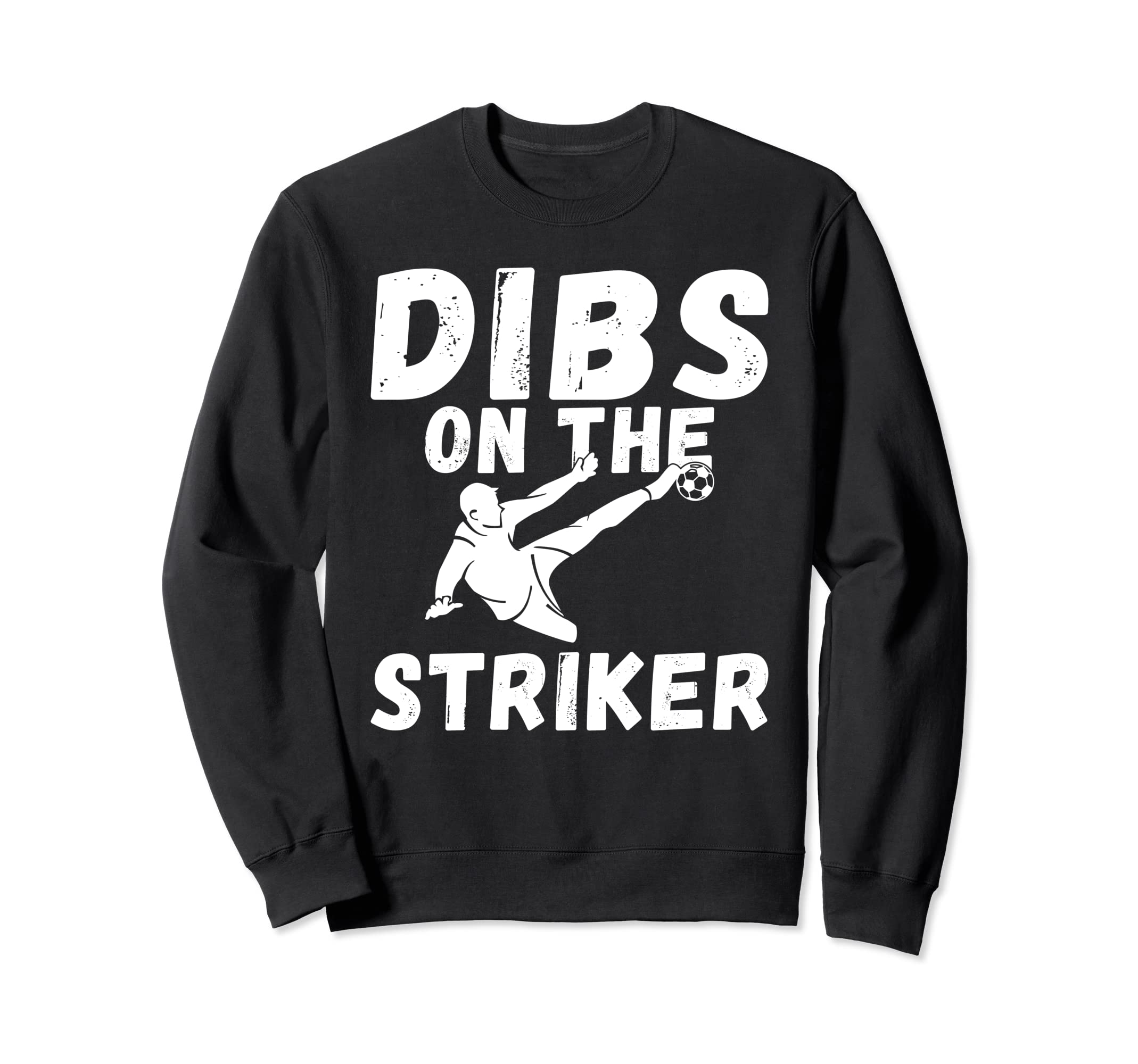 Soccer Dibs Striker Sweatshirt - Fun Novelty Design Men Women