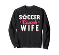 Soccer Coach Wife Theme Sweatshirt - Casual Everyday Wear Men Women