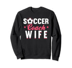 Soccer Coach Wife Theme Sweatshirt - Casual Everyday Wear Men Women