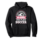 Never Underestimate Who Plays Soccer Hoodie - Unique Graphic Men Women