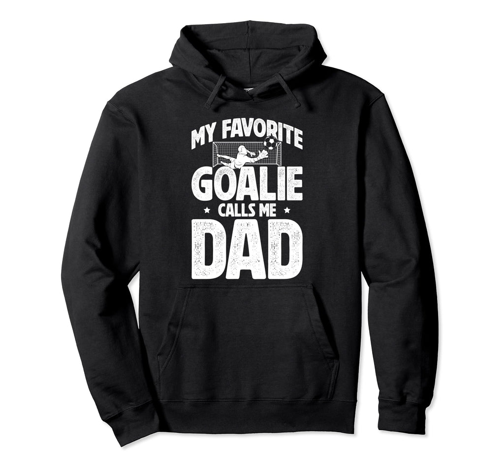 My Favorite Soccer Goalie Dad Soccer Hoodie - Aesthetic Graphic Unisex