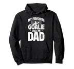My Favorite Soccer Goalie Dad Soccer Hoodie - Aesthetic Graphic Unisex