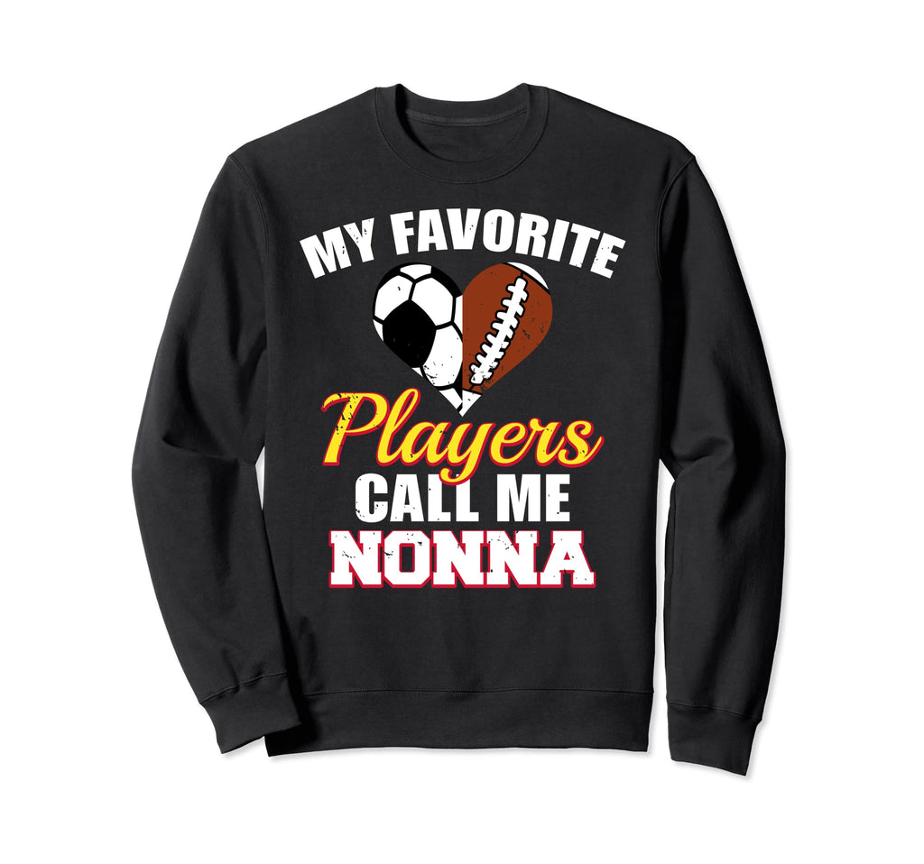 My Favorite Players Call Me Nonna Sweatshirt - Novelty Apparel for Adults