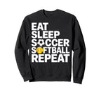 Soccer Softball Repeat Eat Sleep Sweatshirt - Unique Graphic Men Women