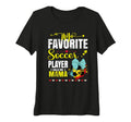 Womens My Favorite Soccer Player T-Shirt - Casual Everyday Wear Unisex