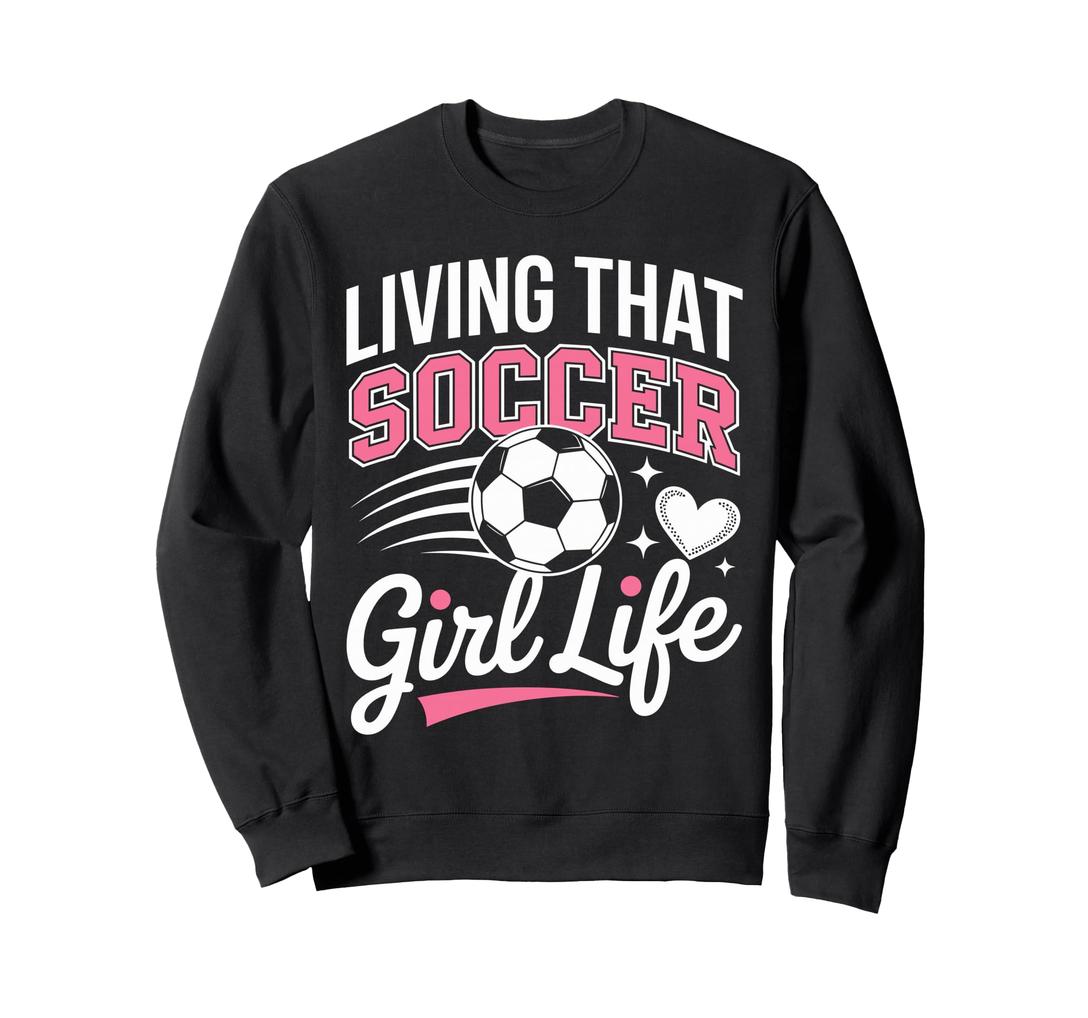 Living That Soccer Life Sweatshirt - Graphic Print for Adults