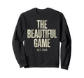 Beautiful Game Est 2026 Soccer Sweatshirt - Trendy Graphic for Adults