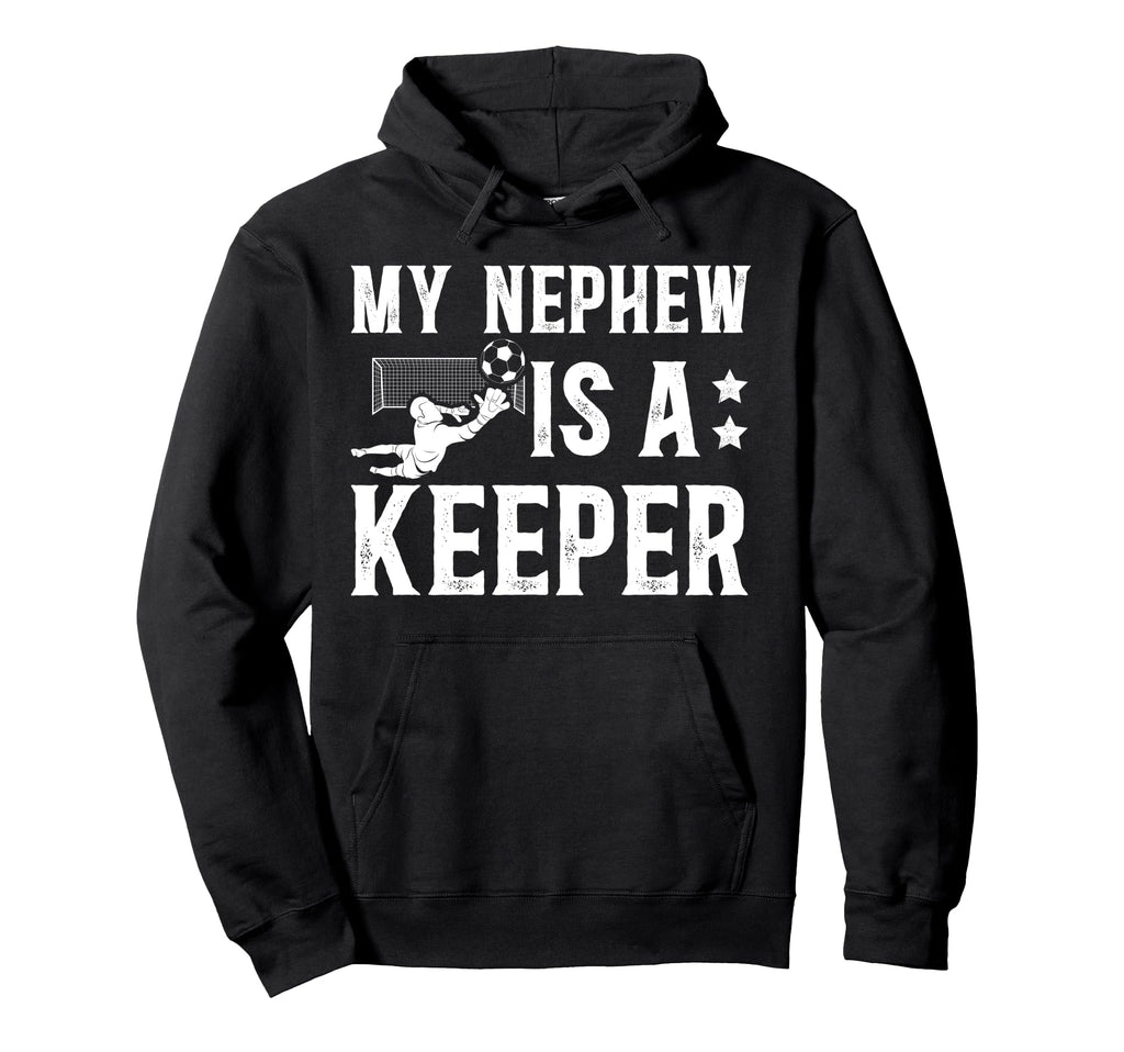 My Nephew Is Soccer Keeper Uncle Soccer Hoodie - Custom Art Print Unisex
