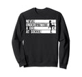 Funny Never Underestimate Soccer Sweatshirt - Streetwear Style Men Women