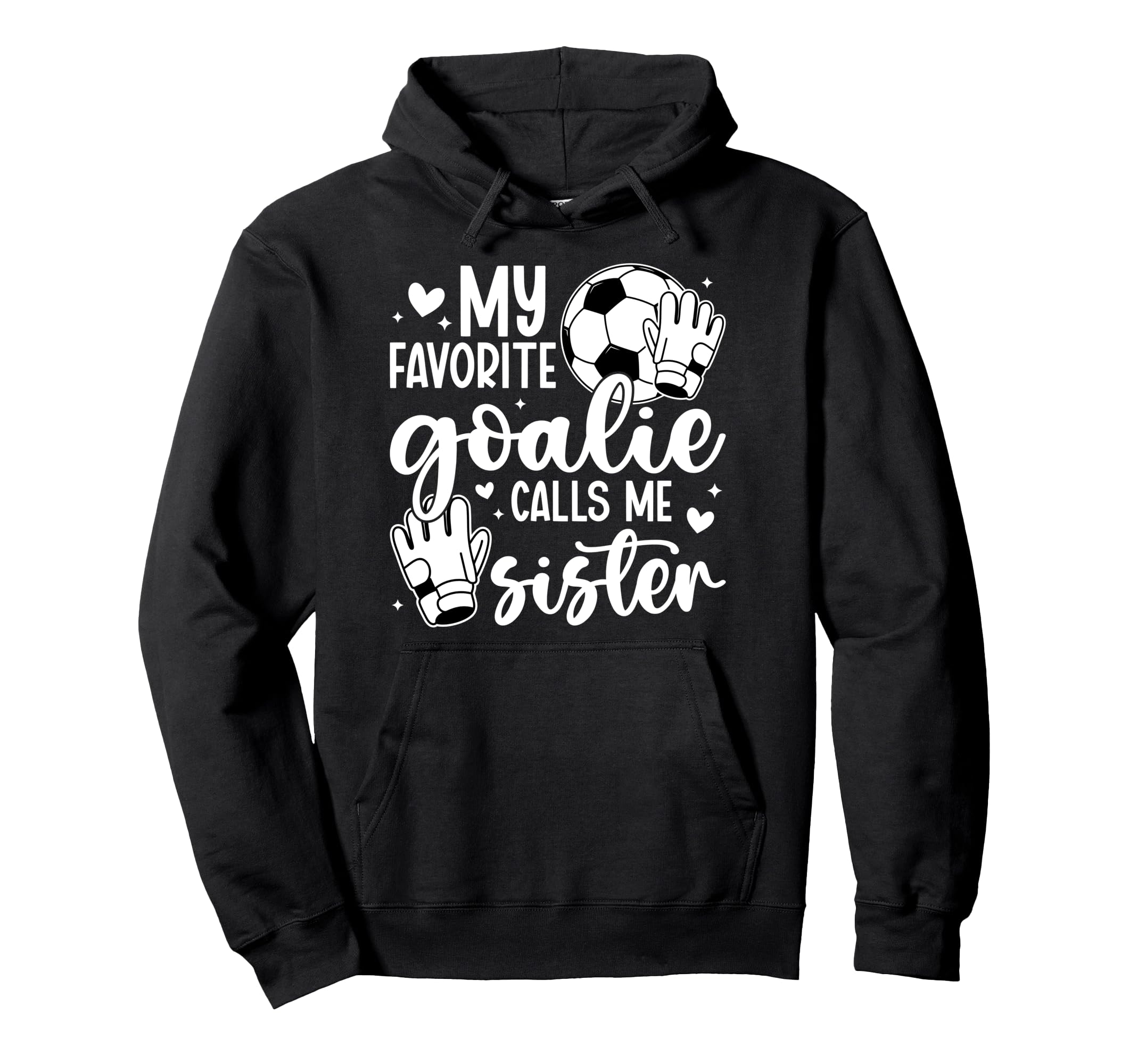 Proud Soccer Goalie Sister Soccer Keeper Hoodie - Aesthetic Graphic Unisex