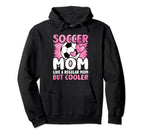 Soccer Mom Like Regular Mom But Cooler Hoodie - Unique Graphic Men Women