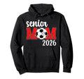 Soccer Senior Mom 2026 Soccer Player Hoodie - Streetwear Style for Adults