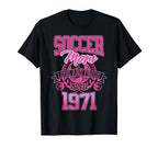 Soccer Mom Loud Proud Since 1971 T-Shirt - Streetwear Style Men Women
