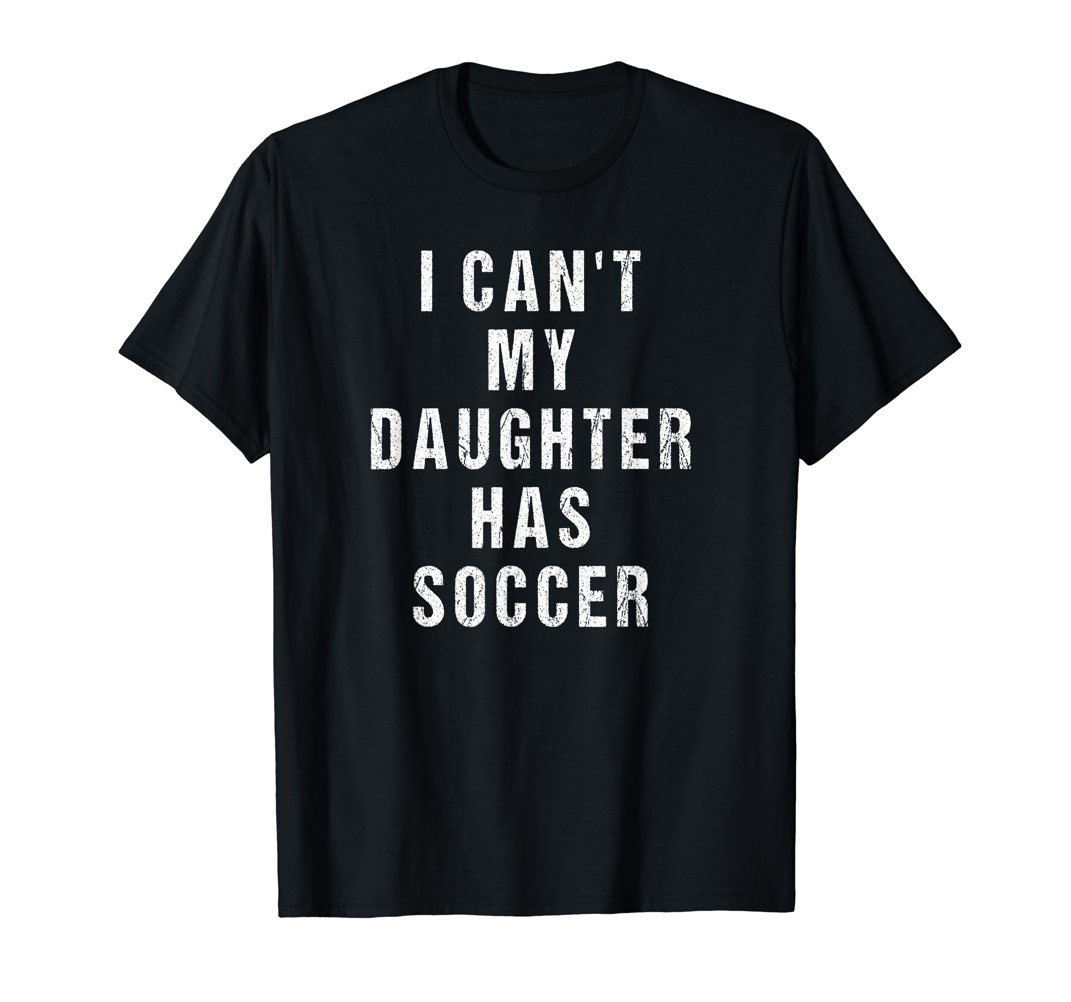 I Cant My Daughter Has Soccer Mom T-Shirt - Aesthetic Graphic Men Women