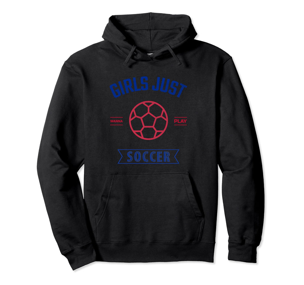 Just Wanna Play Soccer Hoodie - Streetwear Style Unisex