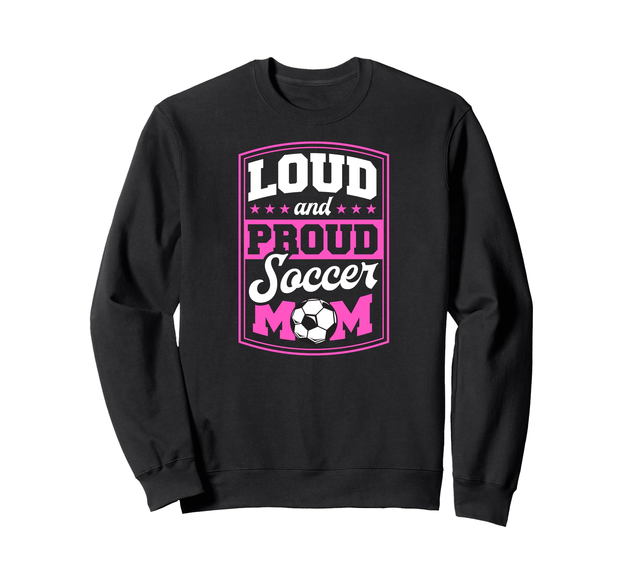 Loud And Proud Soccer Mom Soccer Mom Sweatshirt - Graphic Print Men Women