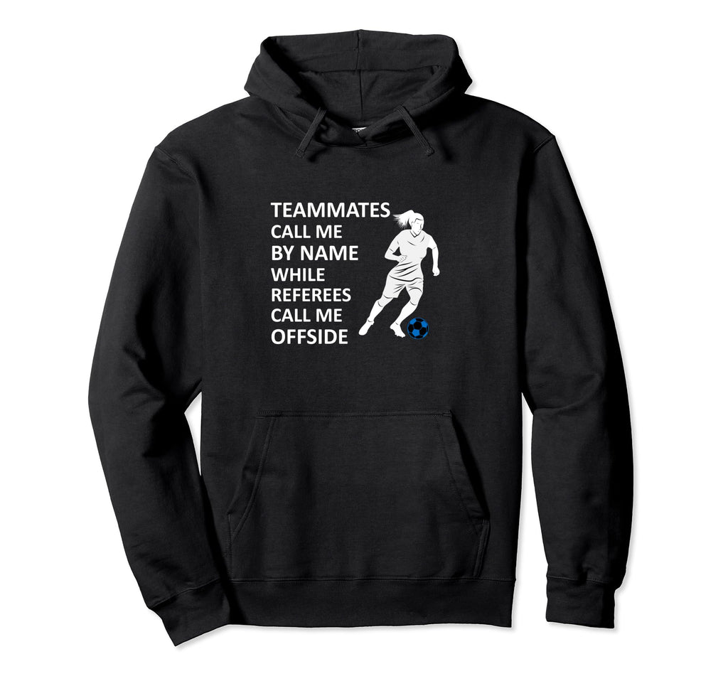 Soccer Teammates Call Me Name While Hoodie - Streetwear Style for Adults