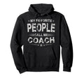 My Favorite People Call Me Coach Hoodie - Fun Novelty Design Men Women