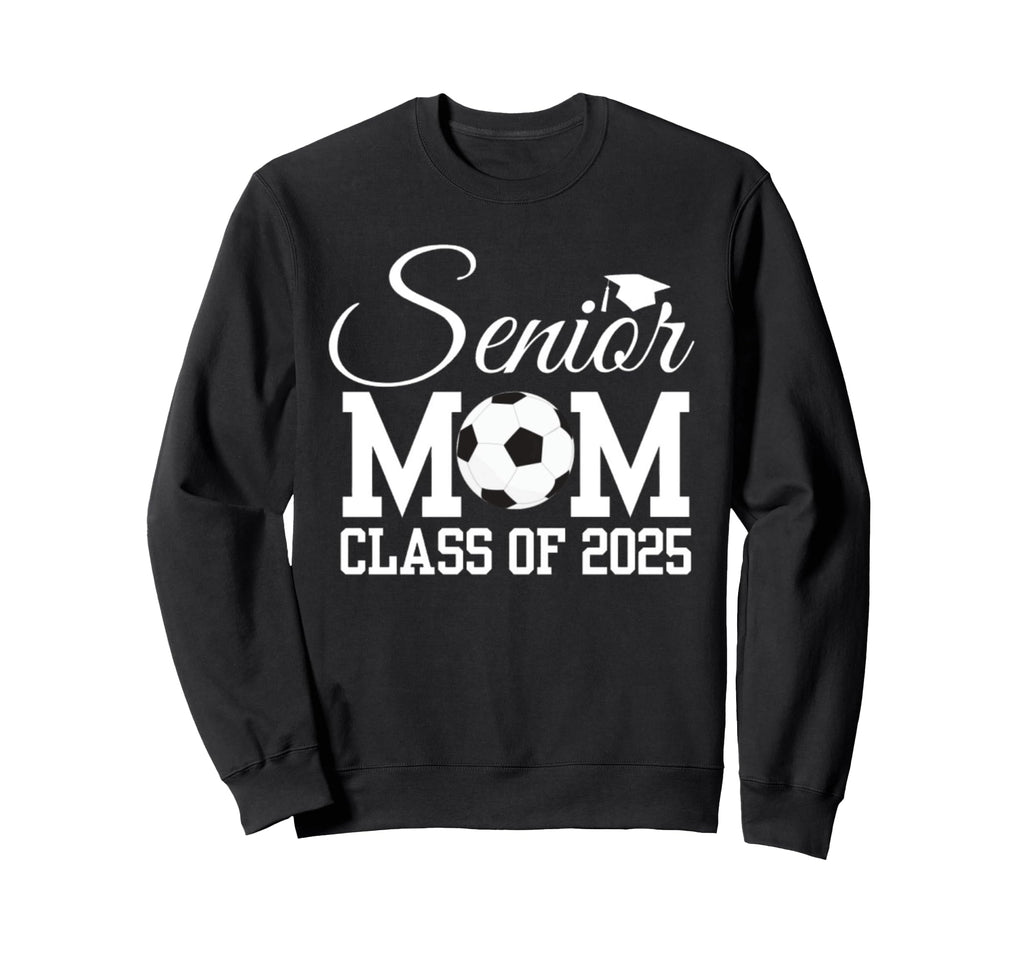 Senior Soccer Mom Class 2025 Graduation Sweatshirt - Unique Graphic Unisex