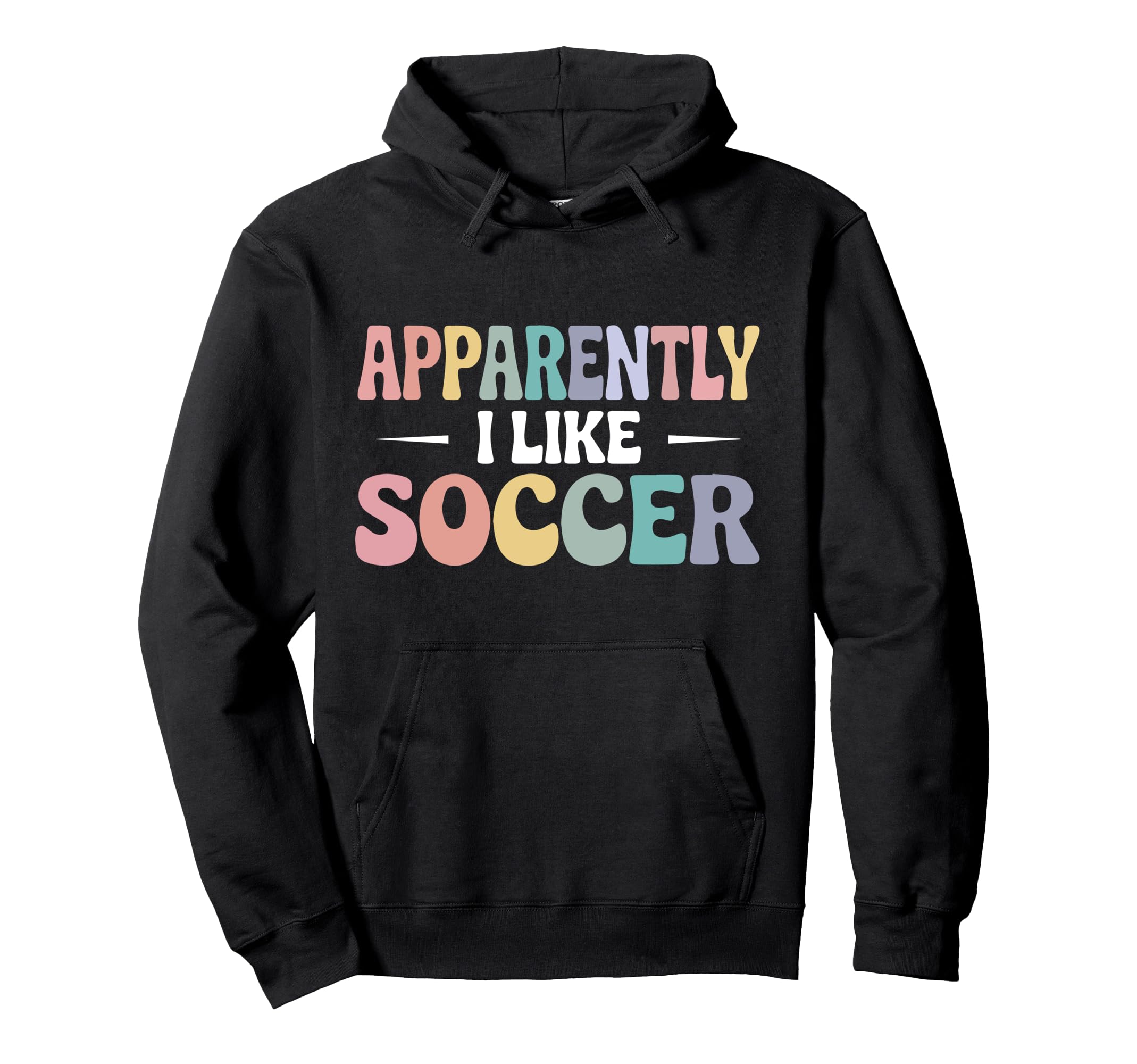 Apparently I Like Soccer Funny Sports Hoodie - Custom Art Print for Adults
