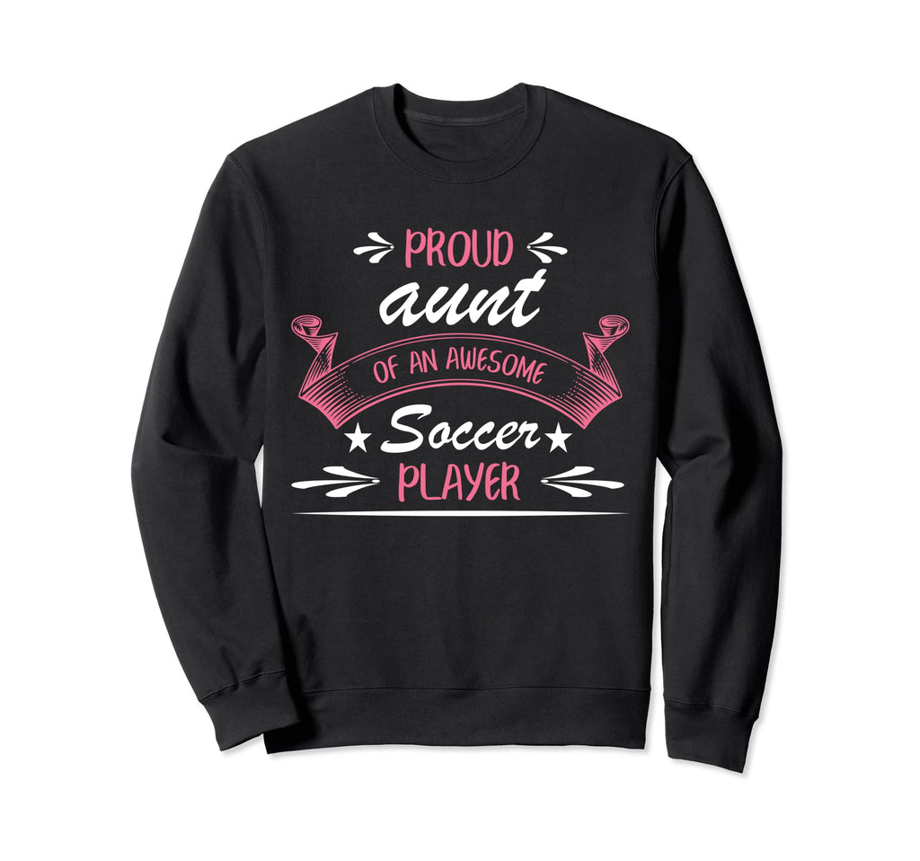 Proud Aunt Awesome Soccer Player Sweatshirt - Aesthetic Graphic Men Women