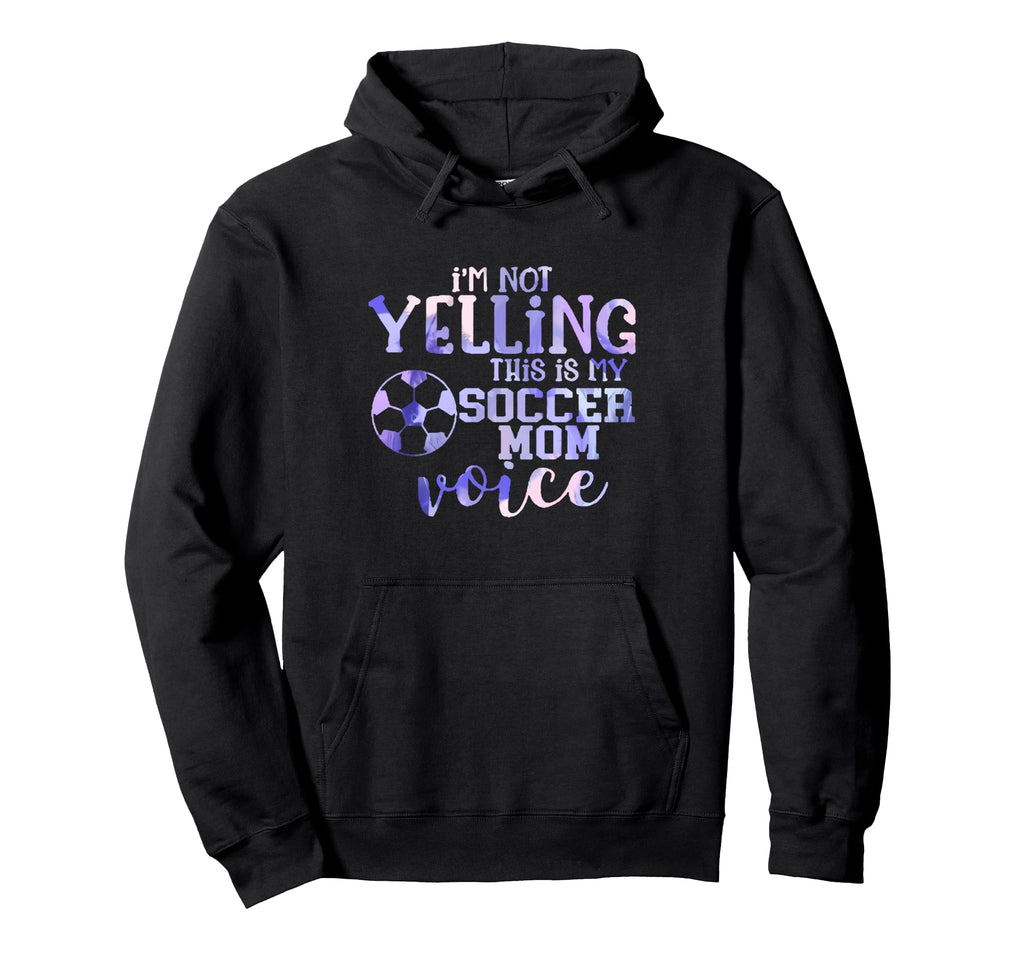 Im Not Yelling This Is My Soccer Mom Hoodie - Trendy Graphic for Adults