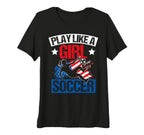 Play Like Soccer Player Athlete Team T-Shirt - Novelty Apparel Men Women