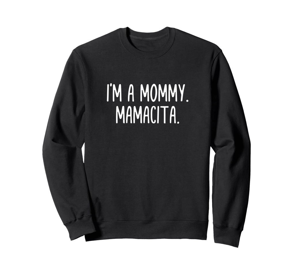 Im Mommy Mamacita Funny Huda Love Sweatshirt - Custom Art Print Unisex